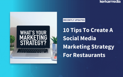 10 Tips To Create A Social Media Marketing Strategy For Restaurants