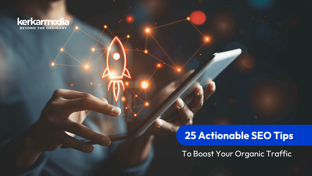 25 Actionable SEO Tips To Boost Your Organic Traffic