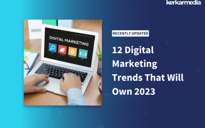 12 Digital Marketing Trends That Will Own 2023
