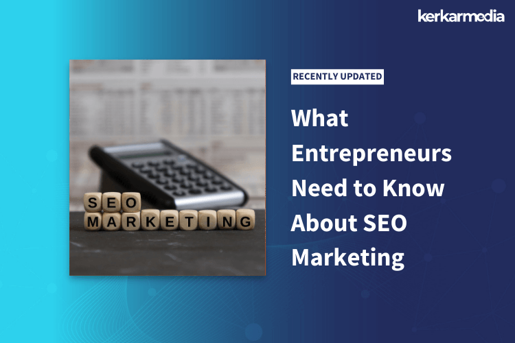 What Entrepreneurs Need to Know About SEO Marketing