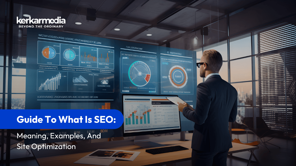 Guide To What Is SEO: Meaning, Examples, and Site Optimization