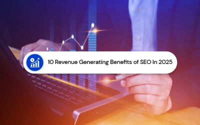 10 Revenue Generating Benefits Of Seo In 2024