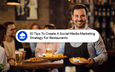 10 Tips To Create A Social Media Marketing Strategy For Restaurants