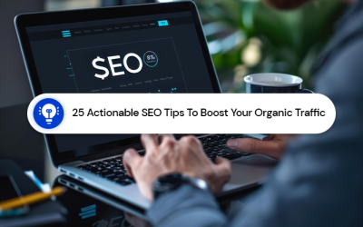 25 Actionable Seo Tips To Boost Your Organic Traffic