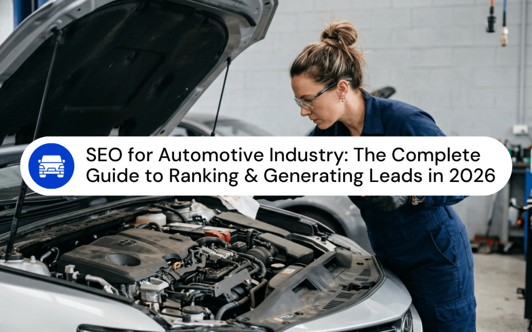 SEO for Automotive Industry: The Complete Guide to Ranking & Generating Leads in 2026