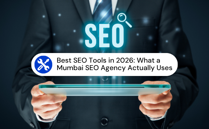 Best SEO Tools in 2026: What a Mumbai SEO Agency Actually Uses