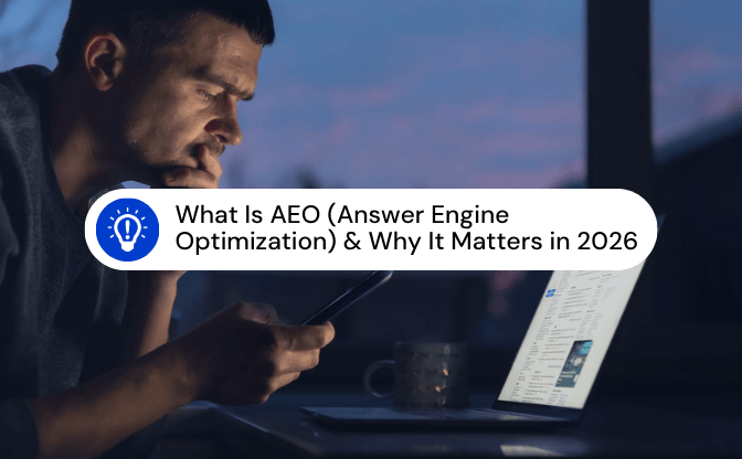 What Is AEO (Answer Engine Optimization) & Why It Matters in 2026